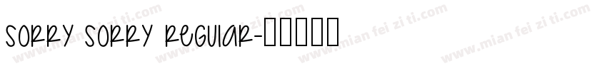 SORRY SORRY Regular字体转换